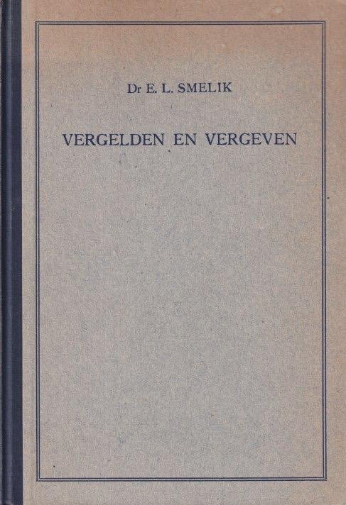 Smelik, Evert Louis - Vergelden en vergeven. Een theologisch-ethische studie naar aanleiding van Friedrich Nietzsche's denkbeelden over schuld en straf
