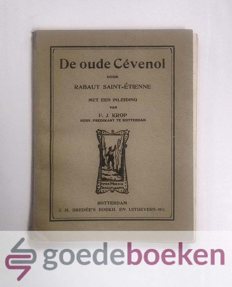 Saint-Etienne, Rabaut - De oude Cévenol --- Met een inleiding van F.J. Krop, Hervormd predikant te Rotterdam