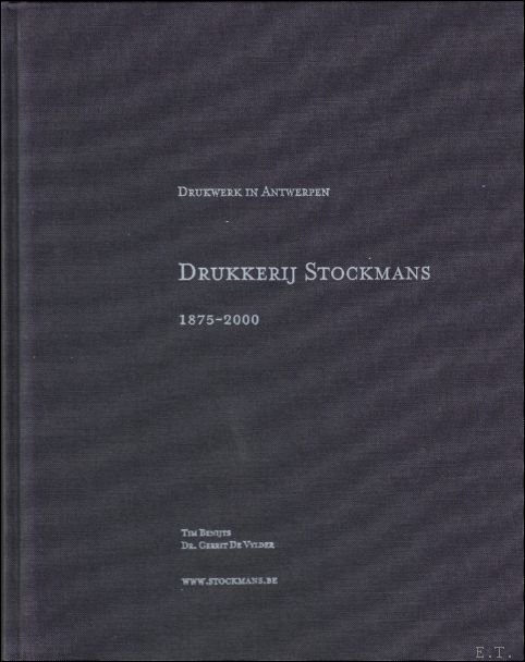 Tim Benijts, Gerrit de Vylder - Drukkerij Stockmans 1875-2000