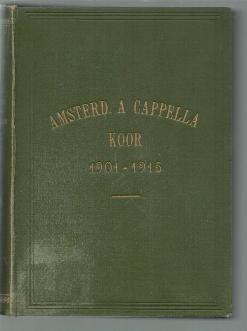 Ant Averkamp - Gedenkschrift Amsterd. a capella-koor, onder leiding van : Ant. Averkamp : 1901-1915