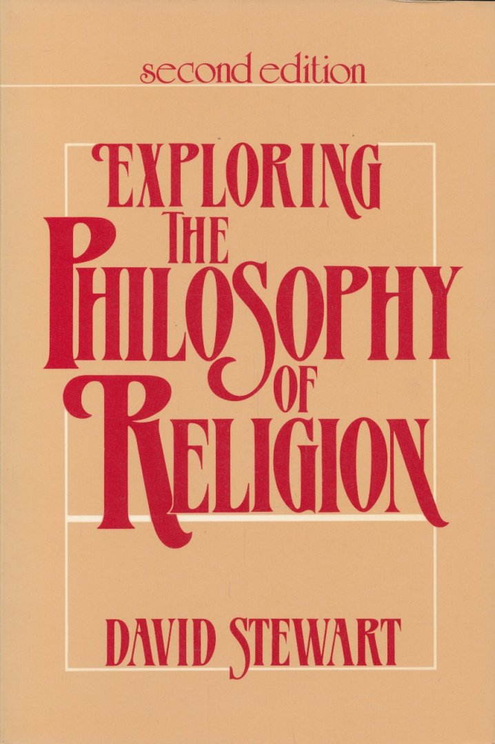 Stewart, David - Exploring the philosophy of religion.