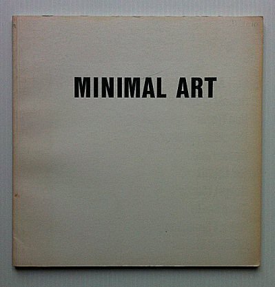 Anon. - Minimal art: Carl Andre, Ronald Bladen, Dan Flavin, Robert Grosvenor, Donald Judd, Sol Lewitt, Robert Morris, Tony Smith, Robert Smithson, Michael Steiner