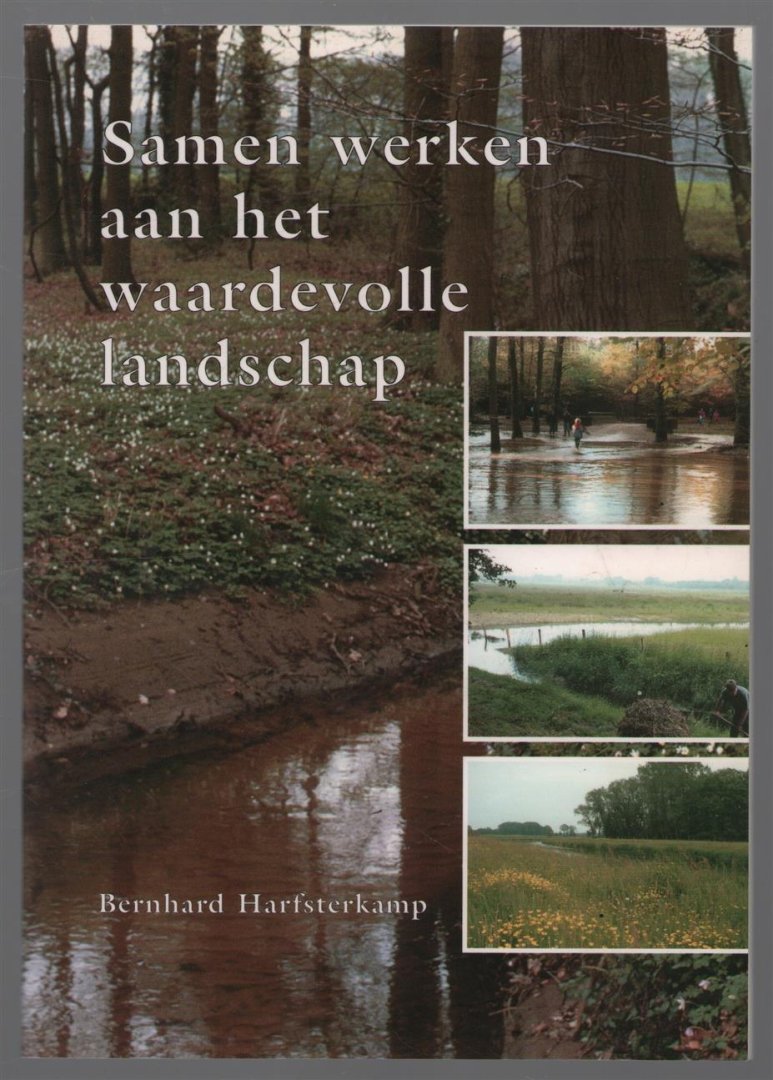 Harfsterkamp, Bernhard - Samen werken aan het waardevolle landschap, zeven jaar natuurontwikkeling en natuurherstel in het WCL Winterswijk