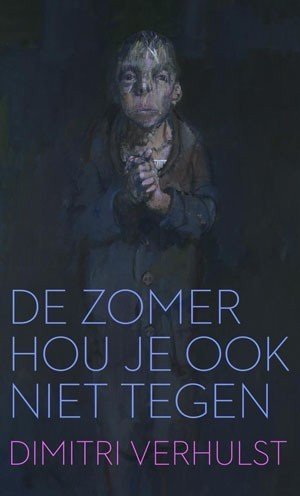 Verhulst, Dimitri - De zomer hou je ook niet tegen
