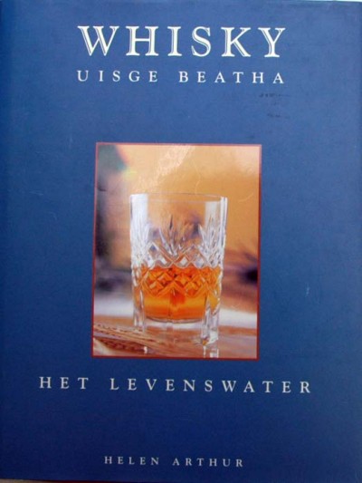 Helen Arthur - Whisky, Uisge Beatha ,het levenswater