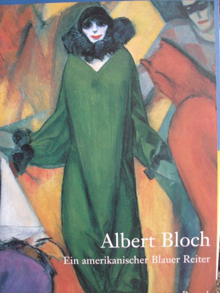Hoberg, Annegret ./ Henry Adams - Albert Bloch. -1882-1961.  -  Ein amerikanischer Blauer Reiter