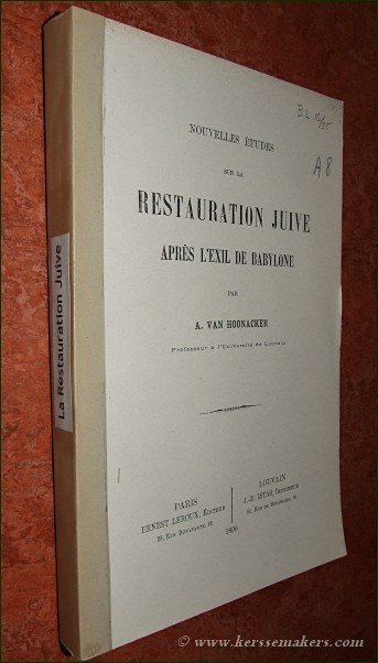 HOONACKER, A. VAN. - Nouvelles études sur la restauration Juive après l'exil de Babylone.