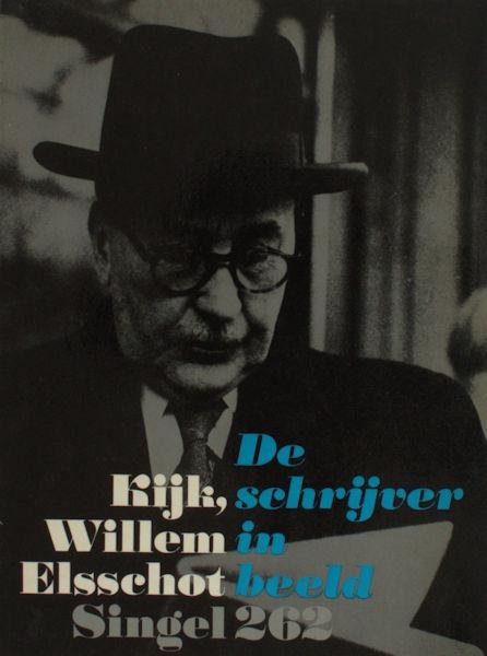 Elsschot, Willem - Kijk, Willem Elsschot. De schrijver in beeld.
