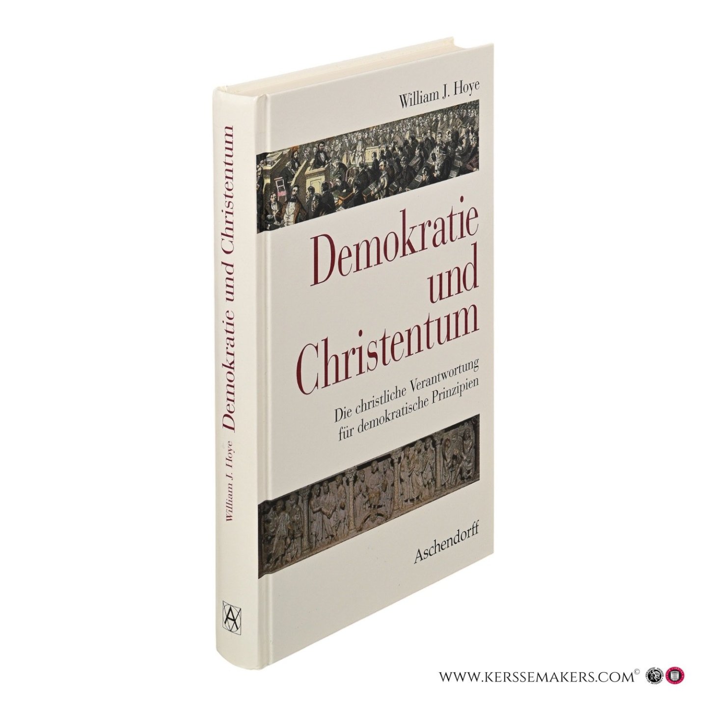 Hoye, William J. - Demokratie und Christentum. Die christliche Verantwortung für demokratische Prinzipien.