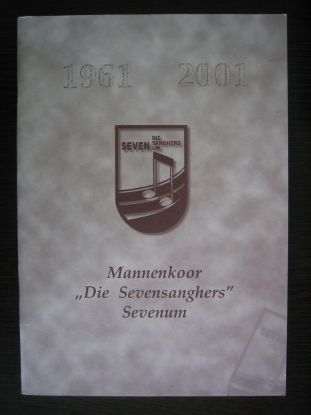Gassel, Huub van (voorwoord) - Mannenkoor Die Sevensanghers Sevenum 1961 - 2001