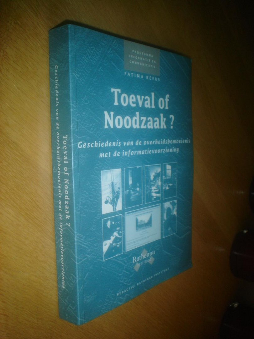 redactie Rathenau Instituut - TOEVAL OF NOODZAAK ?   geschiedenis van de overheidsbemoeienis met de informatievoorziening