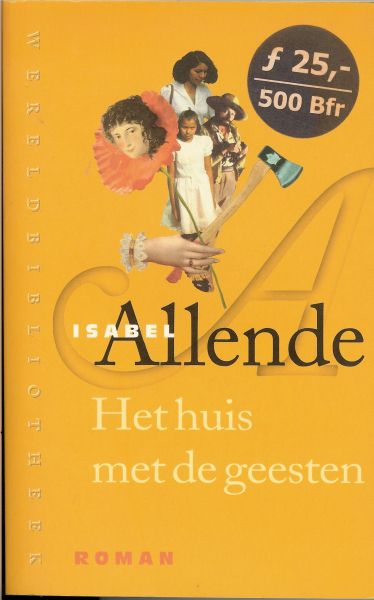 Allende, Isabel .. Vertaald uit het spaans door Saskia Otter  .. Omslagontwerp Gijs Sierman - Het huis met de geesten