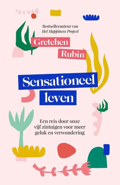 Gretchen Rubin - Sensationeel leven
