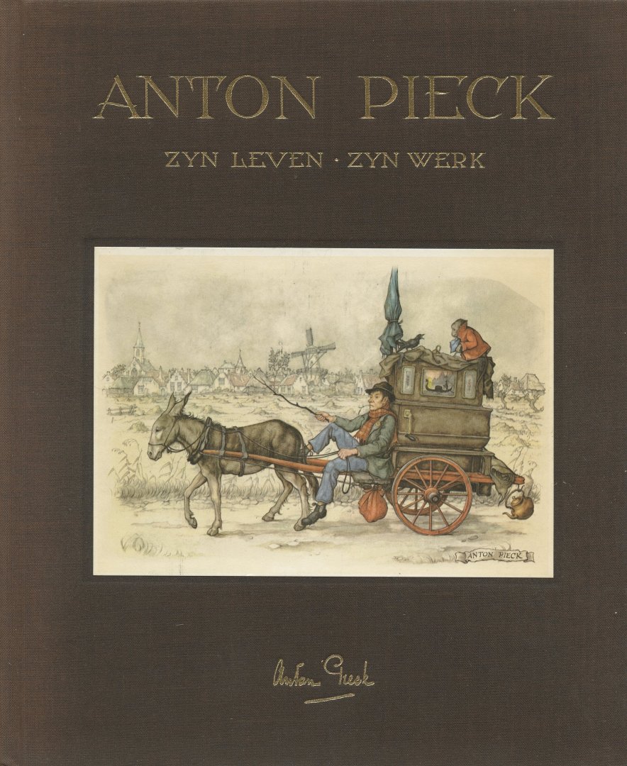 Eysselsteijn, Ben van/ Vogelesang, Hans - Anton Pieck, zijn leven-zijn werk