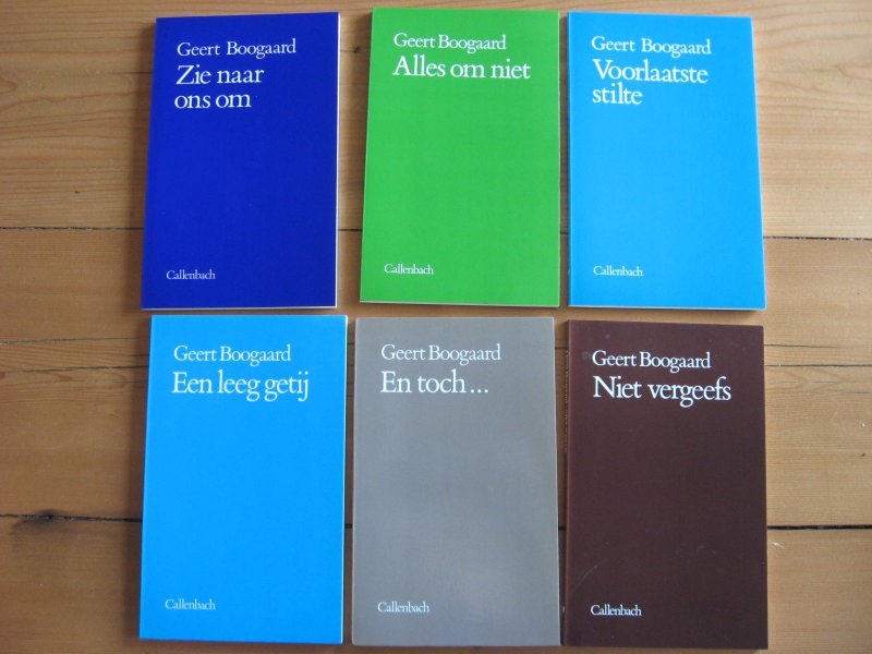 Boogaard, Geert - 11 titels: Voorlaatste stilte/ En toch..../  Zie naar ons om/ Niet vergeefs/ Een leeg getij/ Alles om niet
