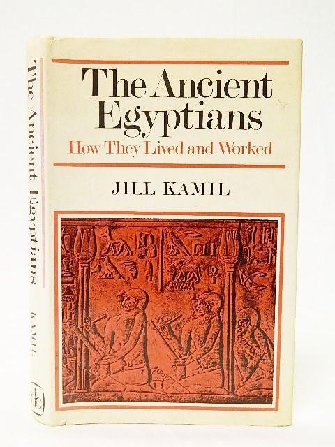 Kamil, Jill - The Ancient Egyptians: How They Lived and Worked (4 foto's)