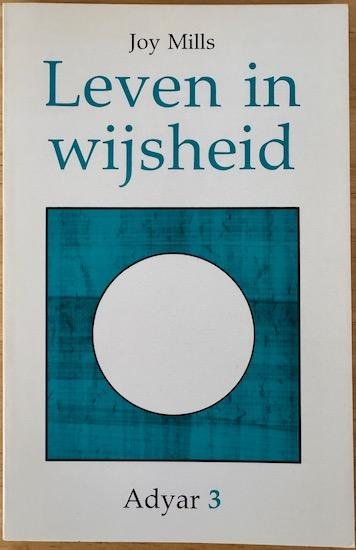 Mills, Joy - LEVEN IN WIJSHEID. Lezingen over De Geheime Leer.