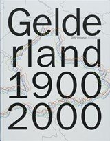 Gelderland 1900 - 2000 [+ dvd]