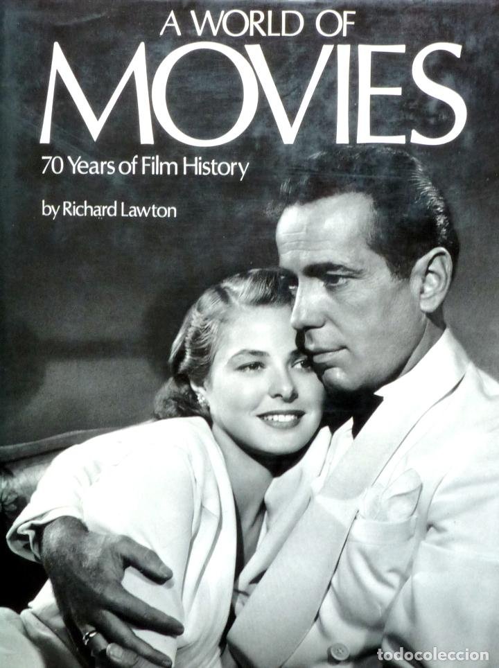 Richard Lawton (Author), Hugo Leckey (Author), Ella Smith (Introduction) - A World Of Movies: 70 years of Film History