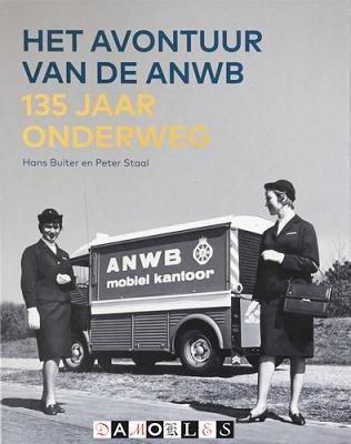 Hans Buiter, Peter Staal - Het avontuur van de ANWB. 135 jaar onderweg