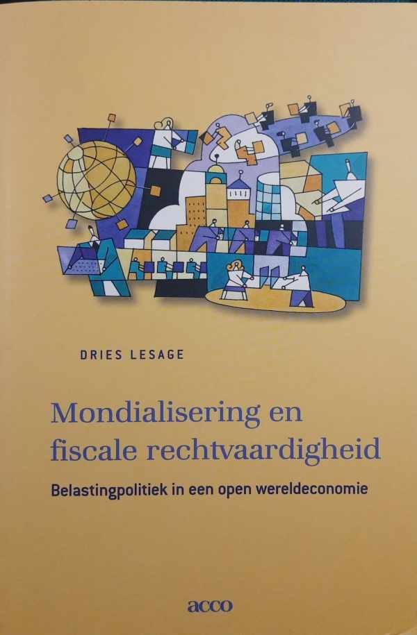 LESAGE Dries - Mondialisering en fiscale rechtvaardigheid - Belastingpolitiek in een open wereldeconomie