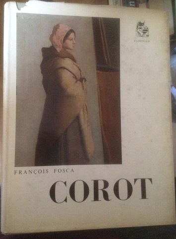 Fosca, Francois - Corot. Sa vie et son oeuvre