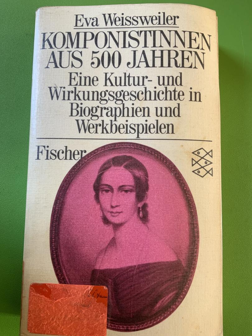 Weissweiler, Eva - Komponistinnen aus 500 Jahren. Eine Kultur- und Wirkungsgeschichte in Biographien und Werkbeispiele