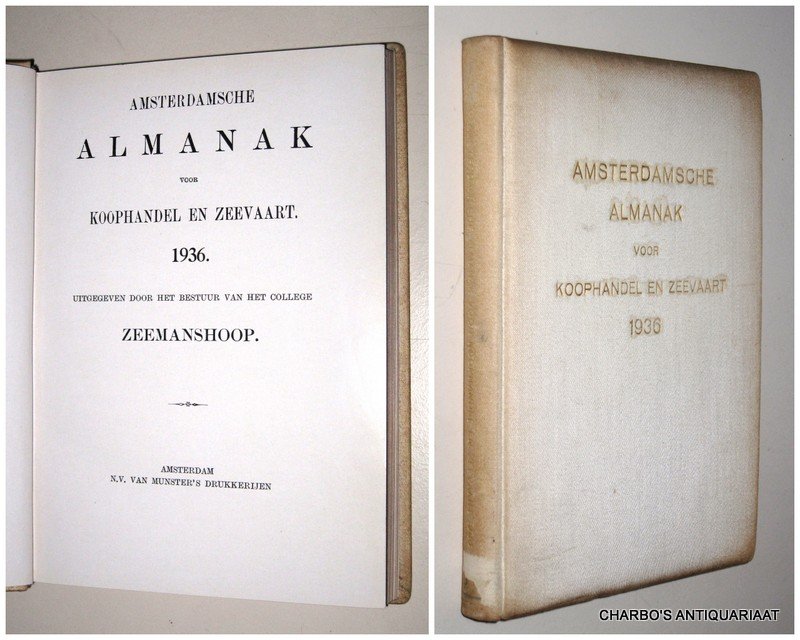 COLLEGE ZEEMANSHOOP, - Amsterdamsche almanak voor koophandel en zeevaart 1936. Uitgegeven door het bestuur van het College Zeemanshoop.