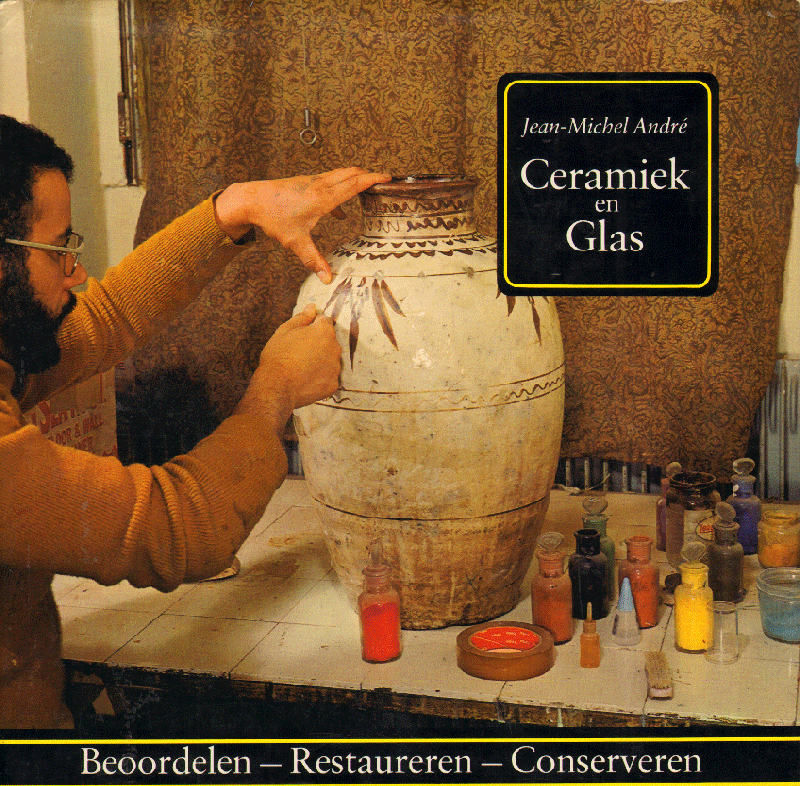 Andre, Jean-Michel - Ceramiek en Glas, Beoordelen - Restaureren - Conserveren, 129 pag. hardcover + stofomslag,zeer goede staat