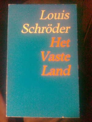 Schröder, Louis - Het Vaste Land   (gesigneerd en opgedragen exemplaar)