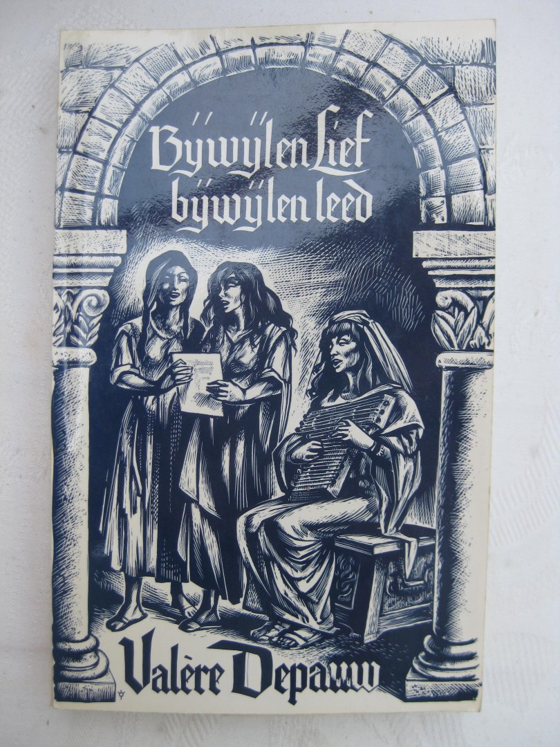Depauw, Valère - Bijwijlen lief bijwijlen leed.