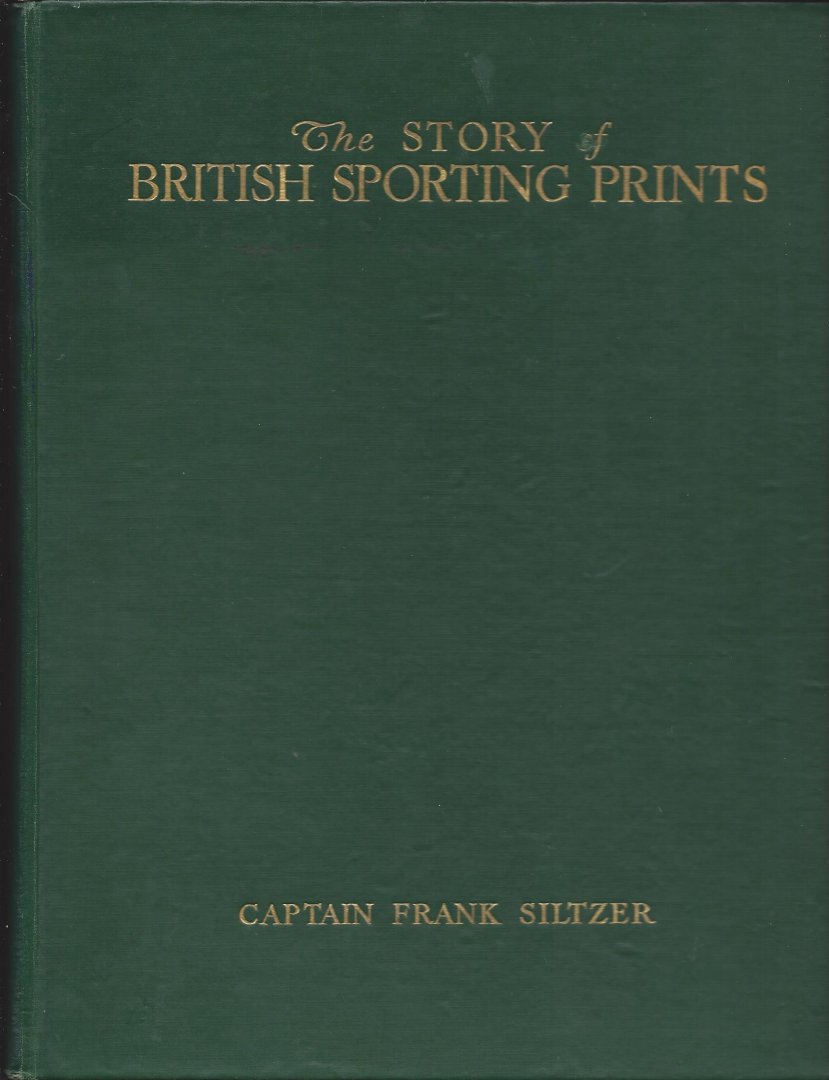 Siltzer, Frank captain - The story of Britisch sporting prints