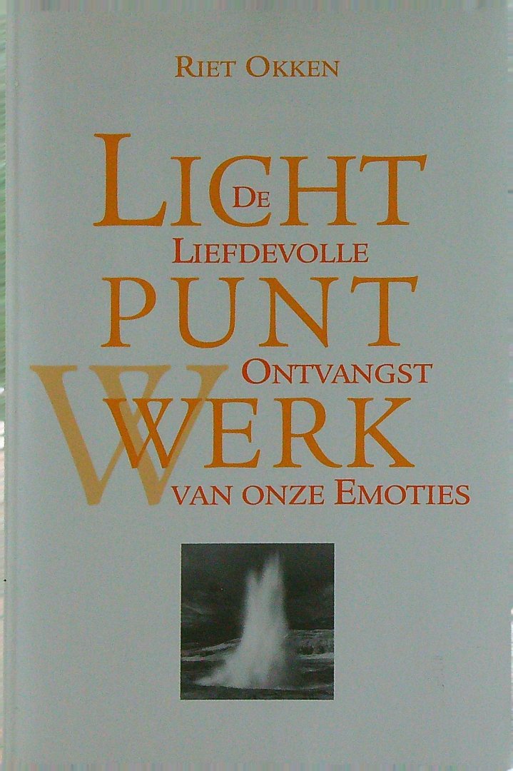 Okken - Lichtpuntwerk  De liefdevolle ontvangst van onze emoties