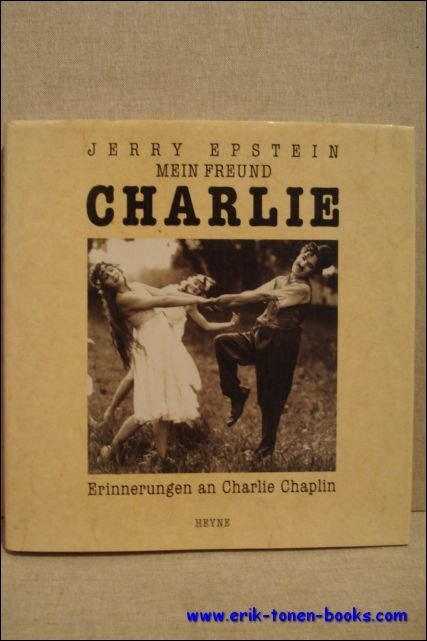 EPSTEIN, Jerry; - MEIN FREUND CHARLIE. ERINNERUNGEN AN CHARLIE CHAPLIN,
