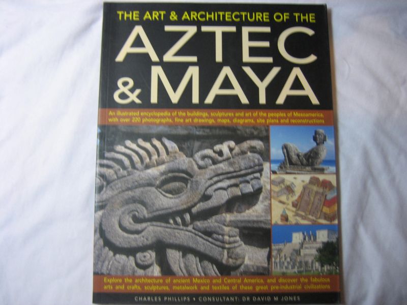 c.phillips - the art & architecture of the aztec & maya