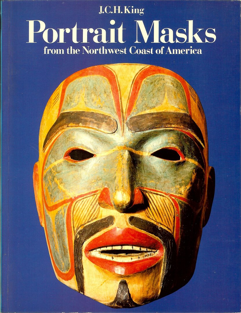King, J C H - Portrait masks / from the northwest coast of America