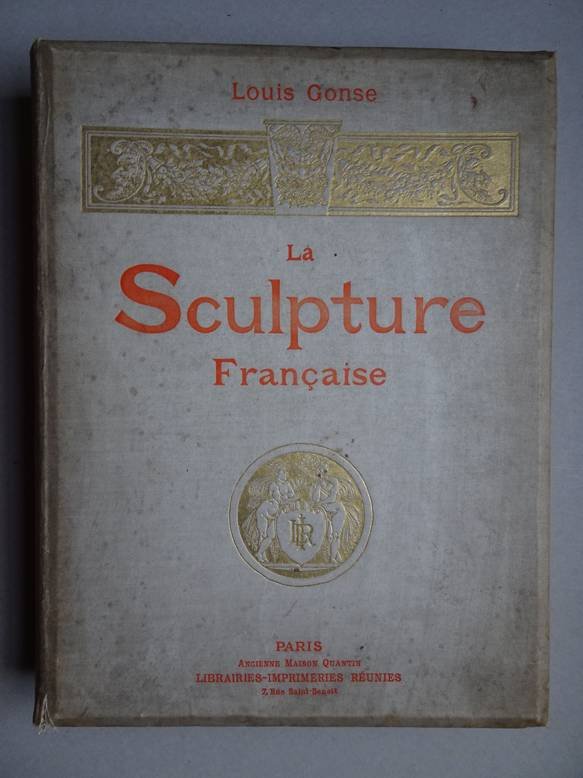 Gonse, Louis. - La Sculpture Française, depuis le XIVe Siècle.