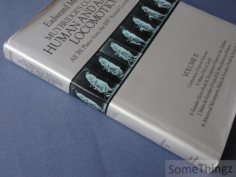 Eadweard Muybridge. - Muybridge's complete human and animal locomotion. All 781 plates from the 1887 Animal Locomotion by Eadweard Muybridge. Volume II.