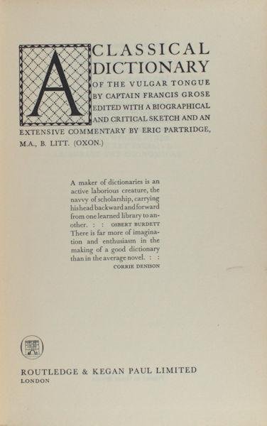 Grose, Francis / Eric Partridge. - A classical dictionary of the vulgar tongue.