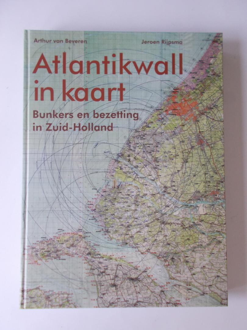 Rijpsma, Jeroen en van Beveren, Arthur - Atlantikwall in kaart - Bunkers en bezetting in Zuid-Holland