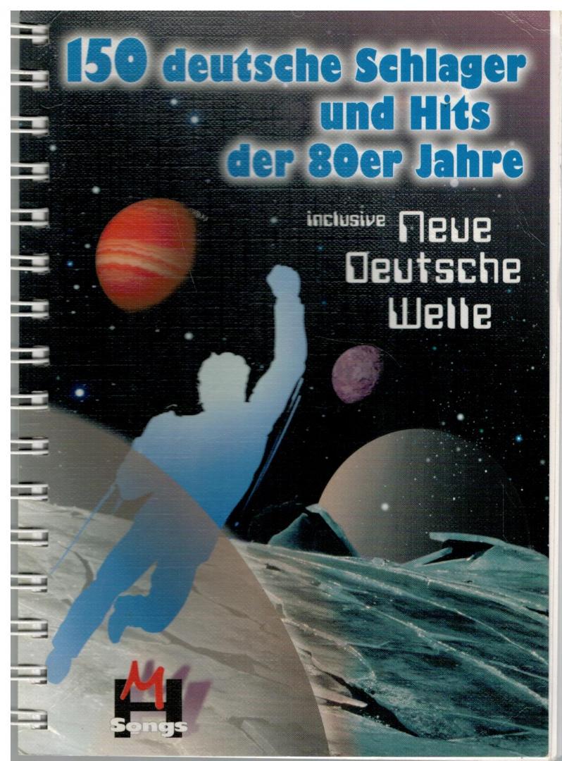 Bauer, Michael; Gerhard Hildner - 150 deutsche Schlager und Hits der 80er Jahre inclusive Neue Deutsche Welle
