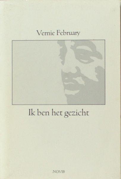 February, Vernie. - Ik ben het gezicht. (I am the face).
