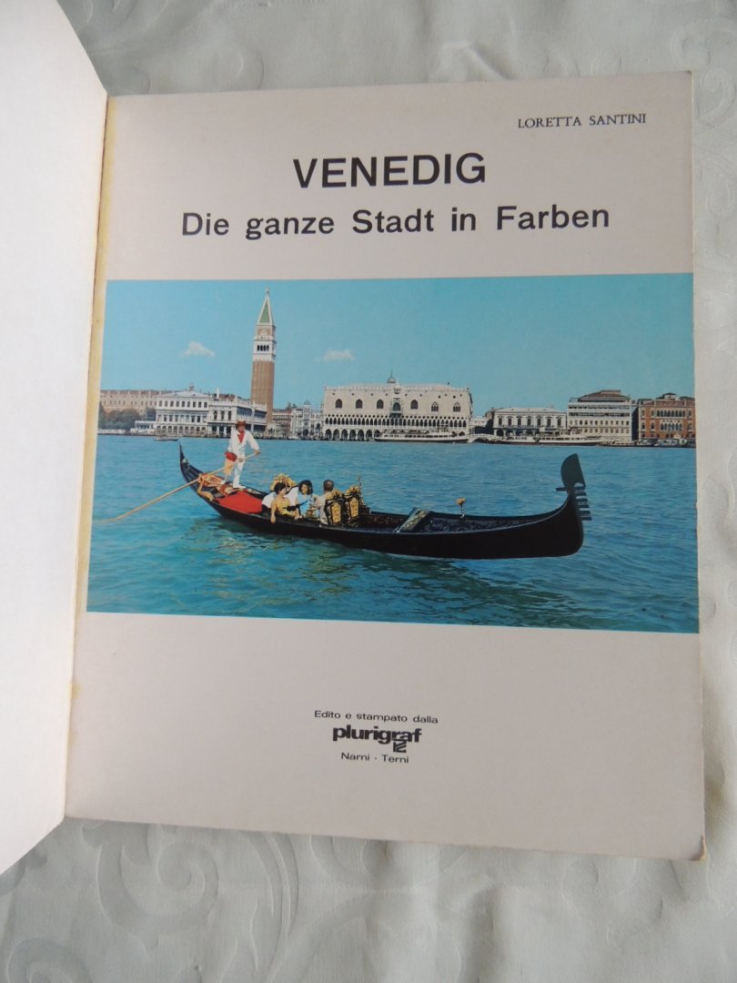 Santini, Loretta - FLORENZ und seine Schoenheiten 250 Farbtafeln - VENEDIG,  Die ganze Stadt in Farben