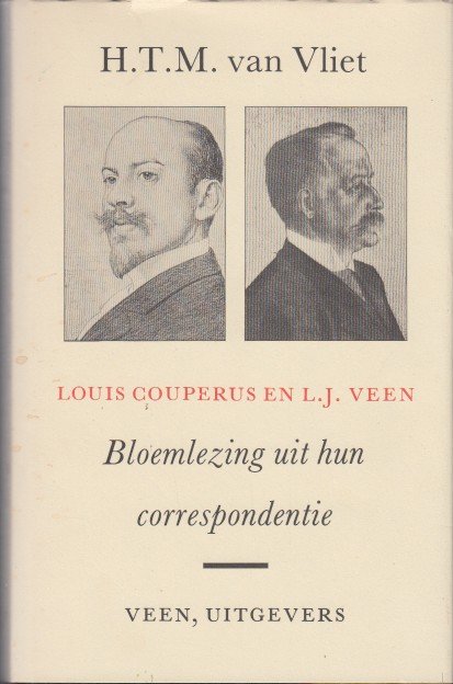 Vliet, H.T.M. van - Louis Couperus en L.J. Veen. Bloemlezing uit hun correspondentie.