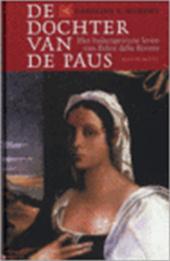 Murphy, Caroline P. - DE DOCHTER VAN DE PAUS - Het buitengewone leven van Felice della Rovere