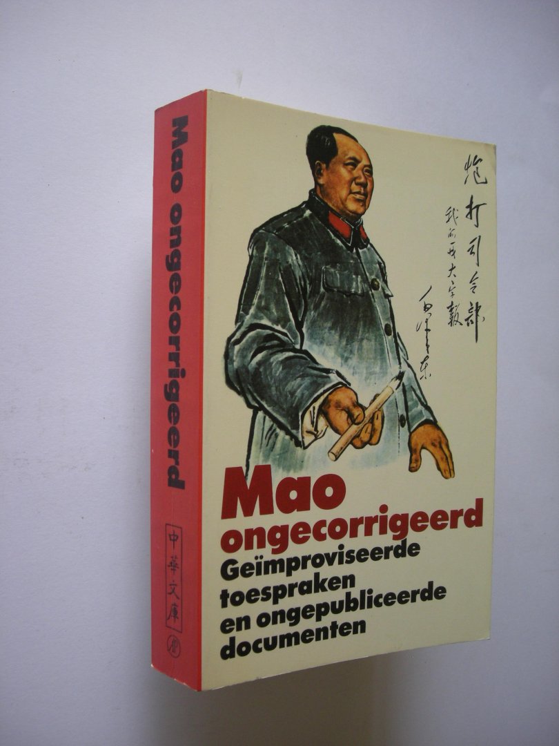 Martin, Helmut, red. / Amerongen-van Straten, C.E.van vert. - Mao ongecorrigeerd. Geimproviseerde toespraken en ongepubliceerde document (Mao intern)