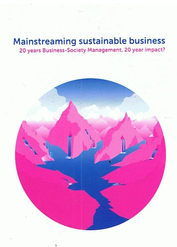 Redactie - Mainstreaming sustainable business - 20 years business-society management, 20 years impact?