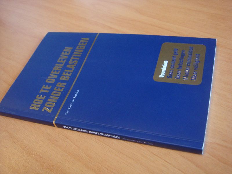 Helden, Cees van - Hoe te overleven zonder belastingen