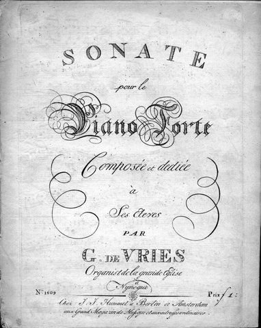 Vries, G. de: - Sonate pour le piano forte composée et dédiée à ses eleves par G. de Vries, organist de la grande eglise à Nymegue