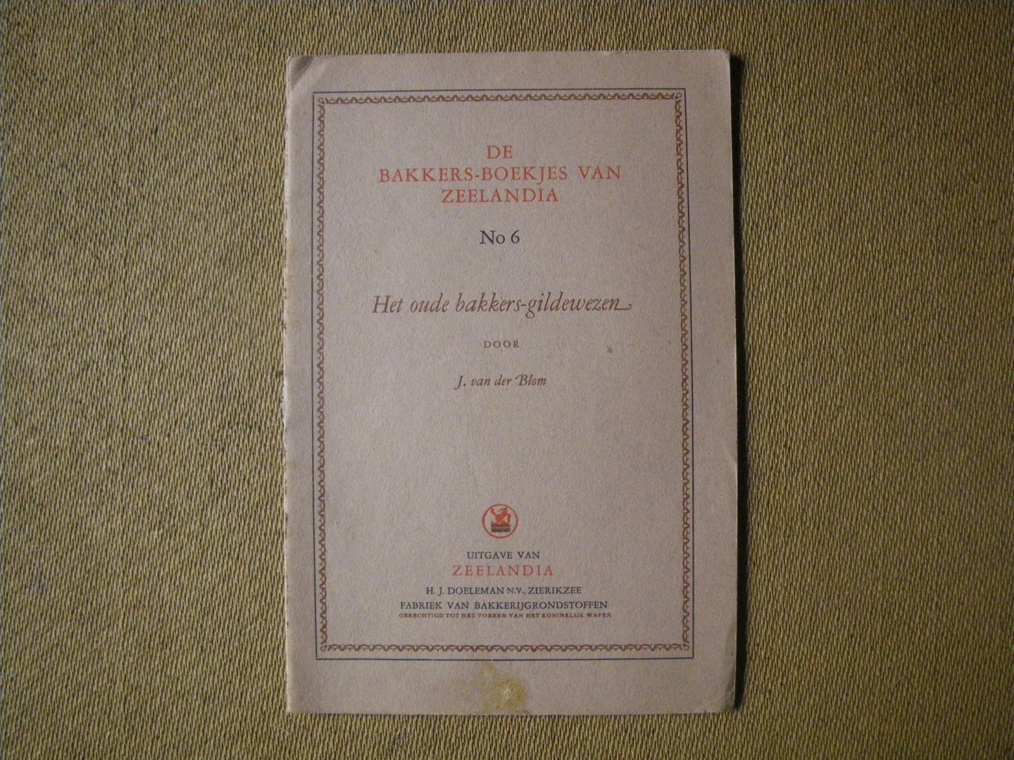 Blom J. van der - Het oude bakkers-gildewezen - de bakkersboekjes van Zeelandia no.6-